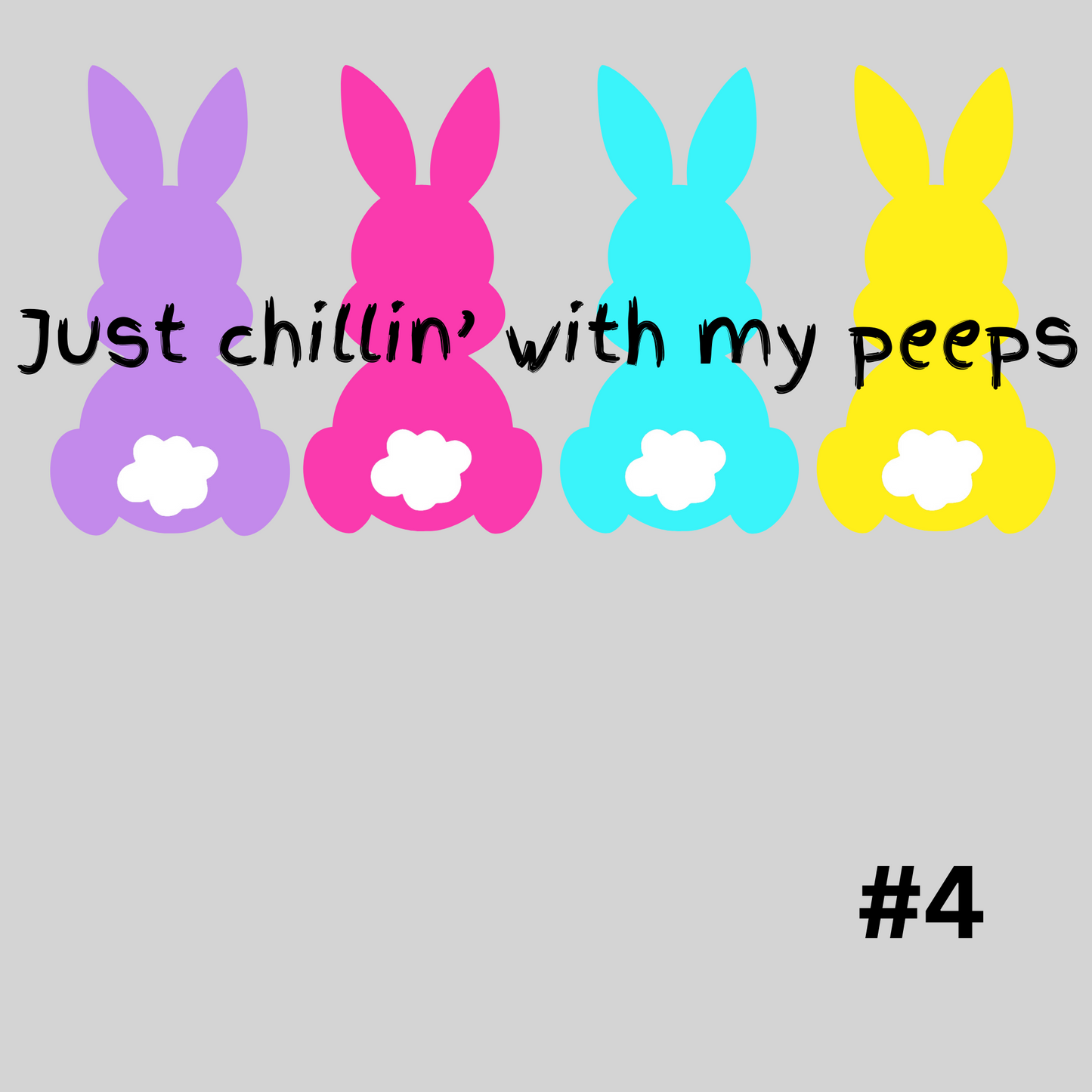 Chillin With My Peeps Tshirt